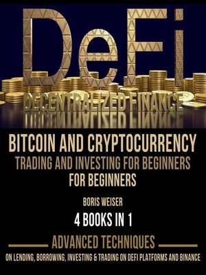 cover image of DeFi(Decentralized Finance), Bitcoin and Cryptocurrency Trading and Investing For Beginners